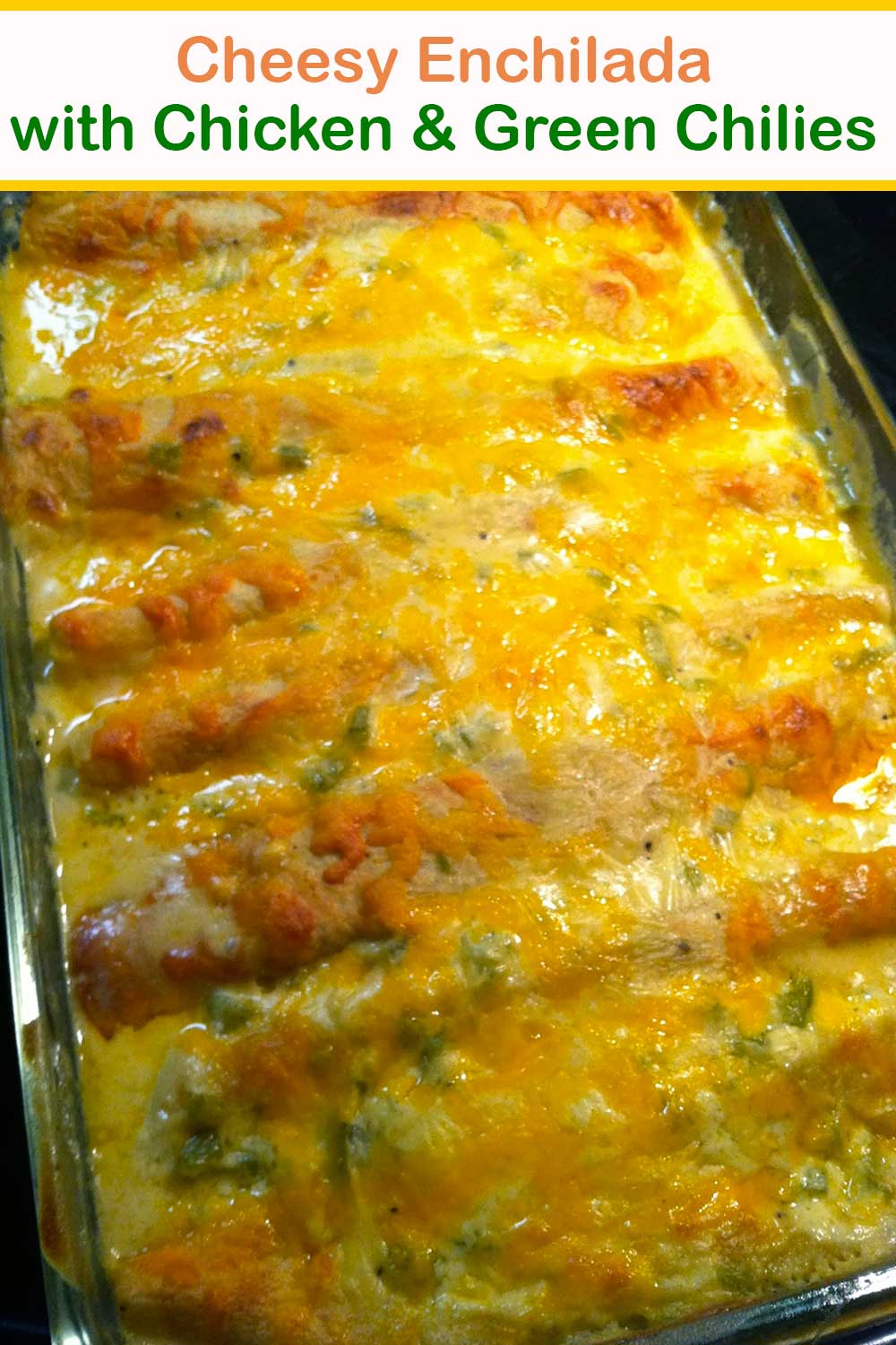 Cheesy Enchilada with Chicken & Green Chilies